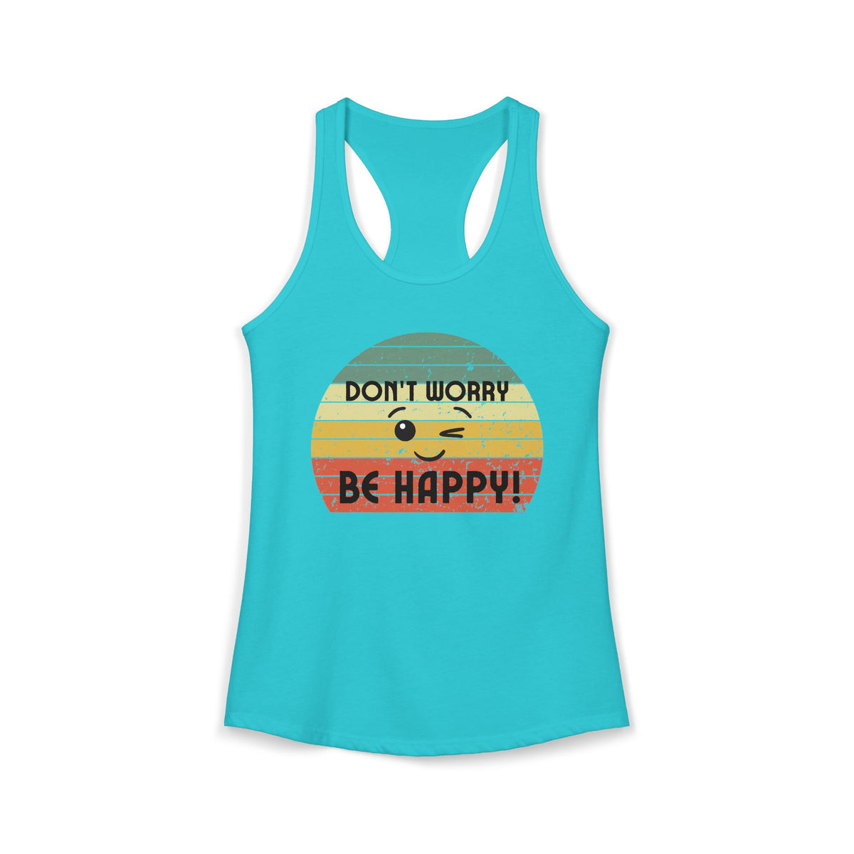 Women's Ideal Racerback Tank/Don't Worry Be Happy