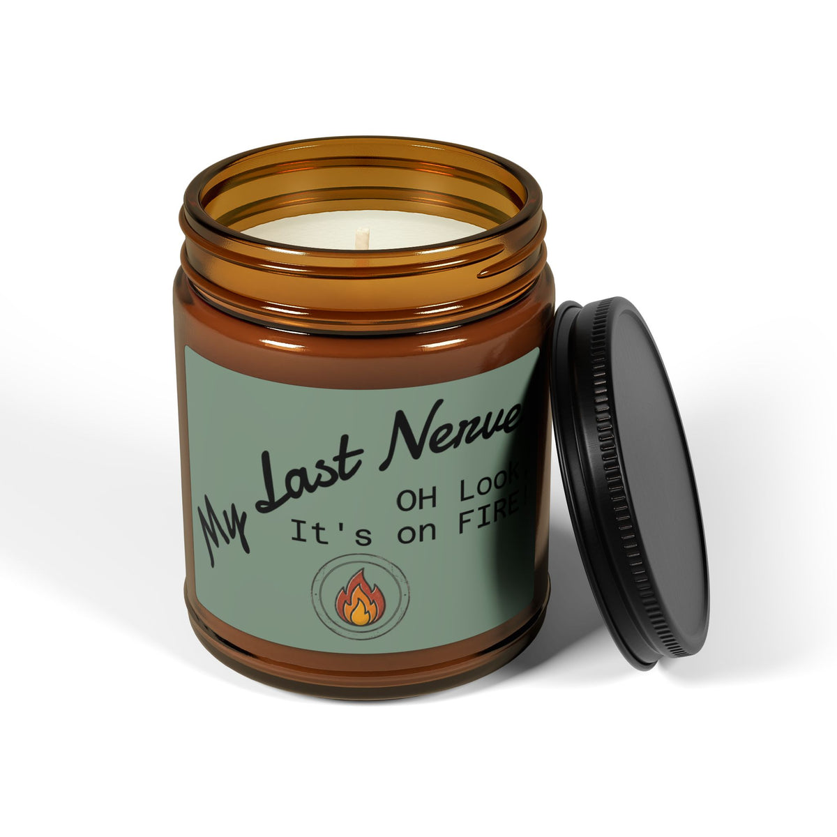 My Last Nerve Soy Candle – Oh Look, It's on Fire🔥