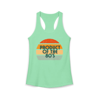 Women's Ideal Racerback Tank/Product of the 80's