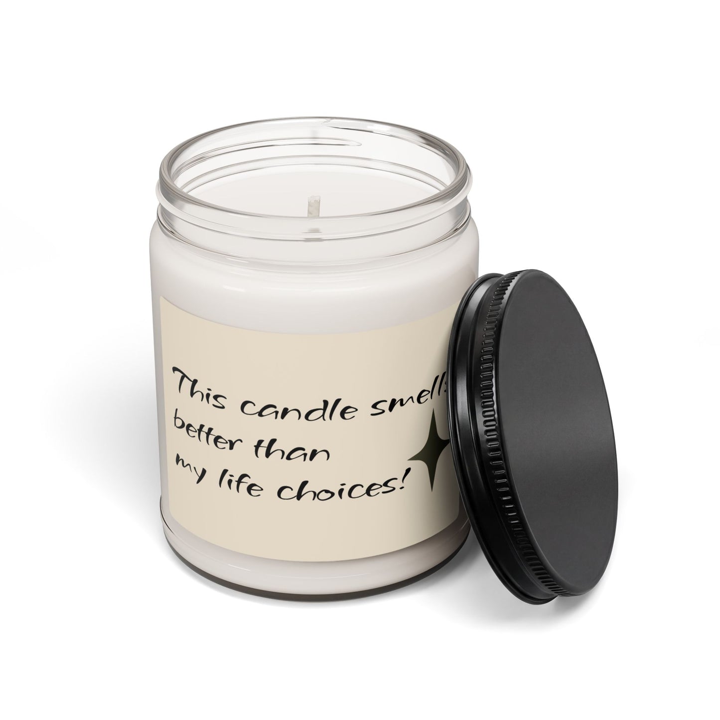 🕯️🤎 This Candle Smells Better Than My Life Choices Soy Candle