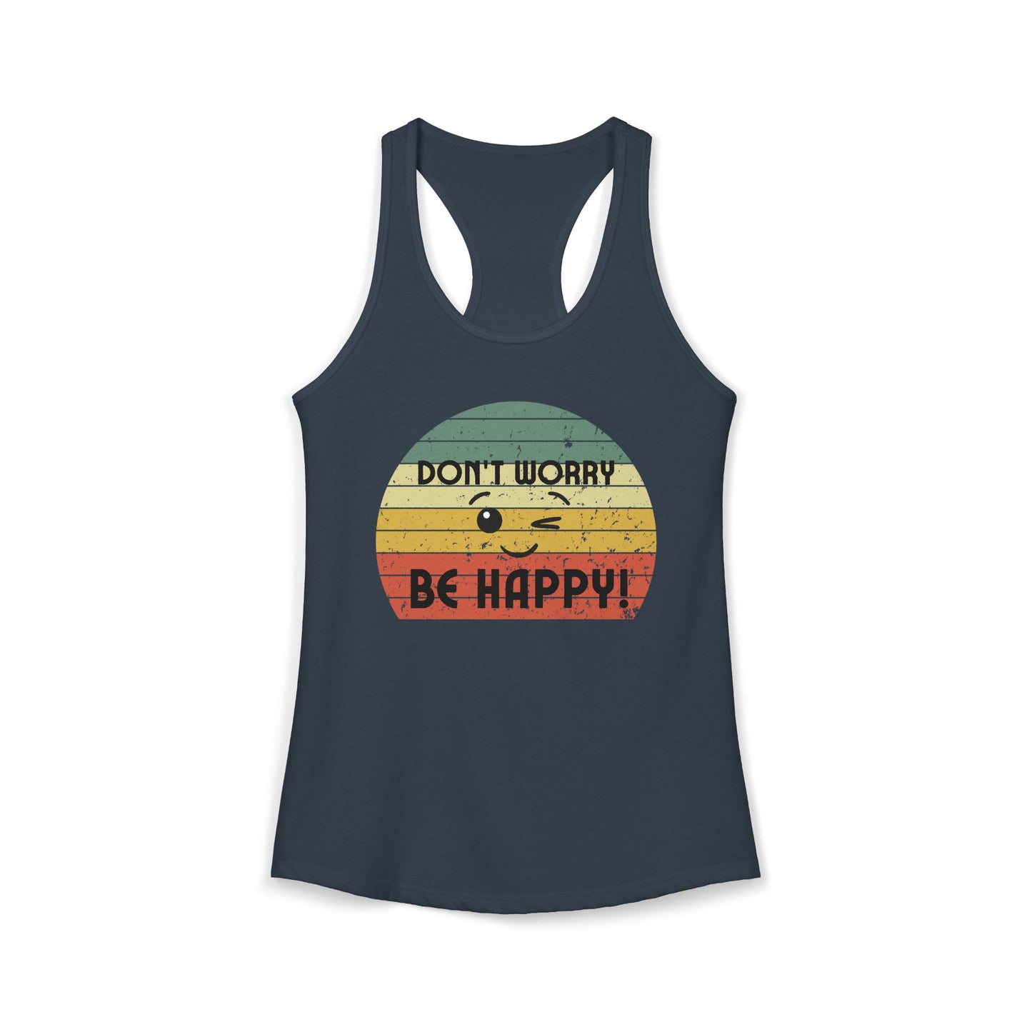 Women's Ideal Racerback Tank/Don't Worry Be Happy
