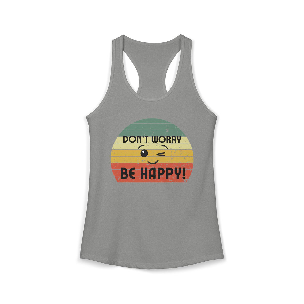 Women's Ideal Racerback Tank/Don't Worry Be Happy