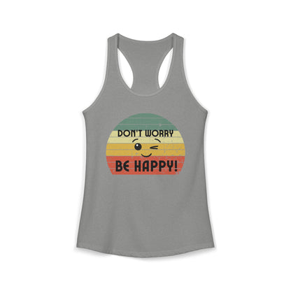 Women's Ideal Racerback Tank/Don't Worry Be Happy
