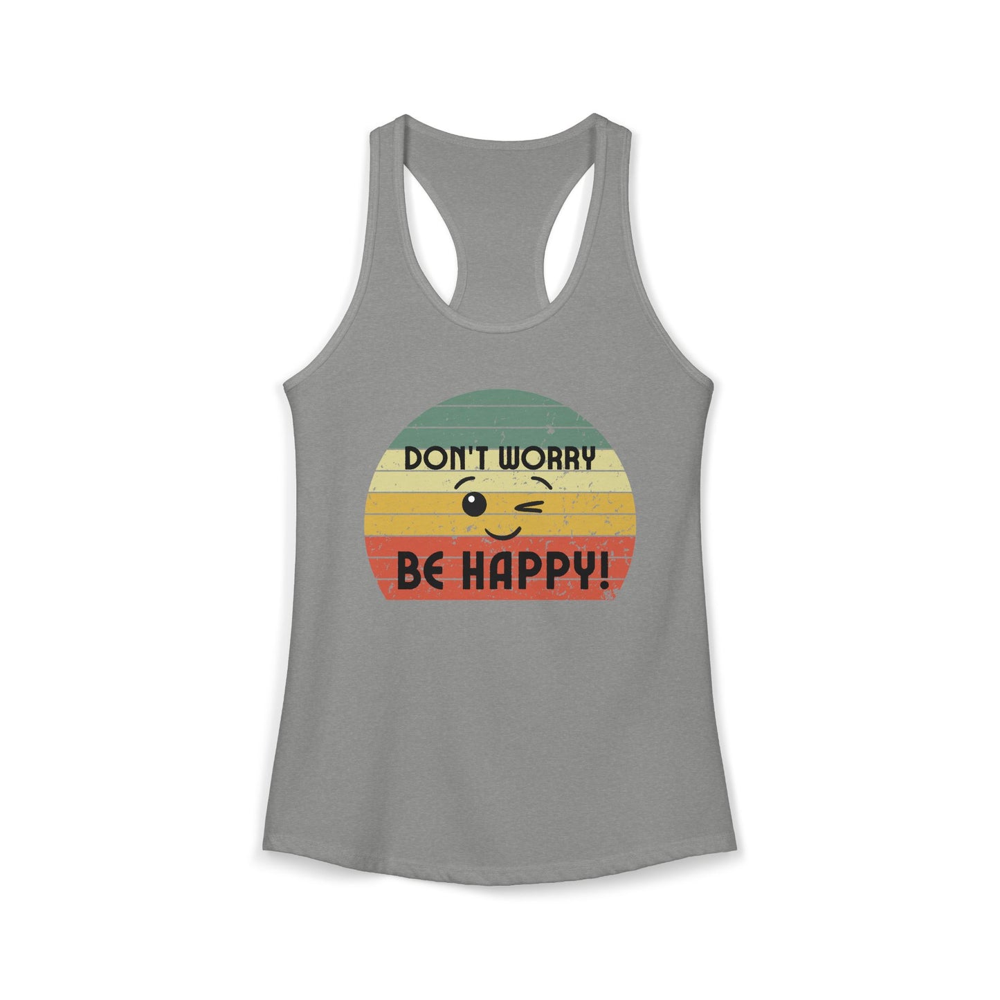 Women's Ideal Racerback Tank/Don't Worry Be Happy