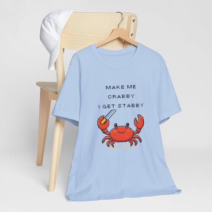 Make Me Crabby I Get Stabby crab graphic T-Shirt | Cute Pixel Crab tee
