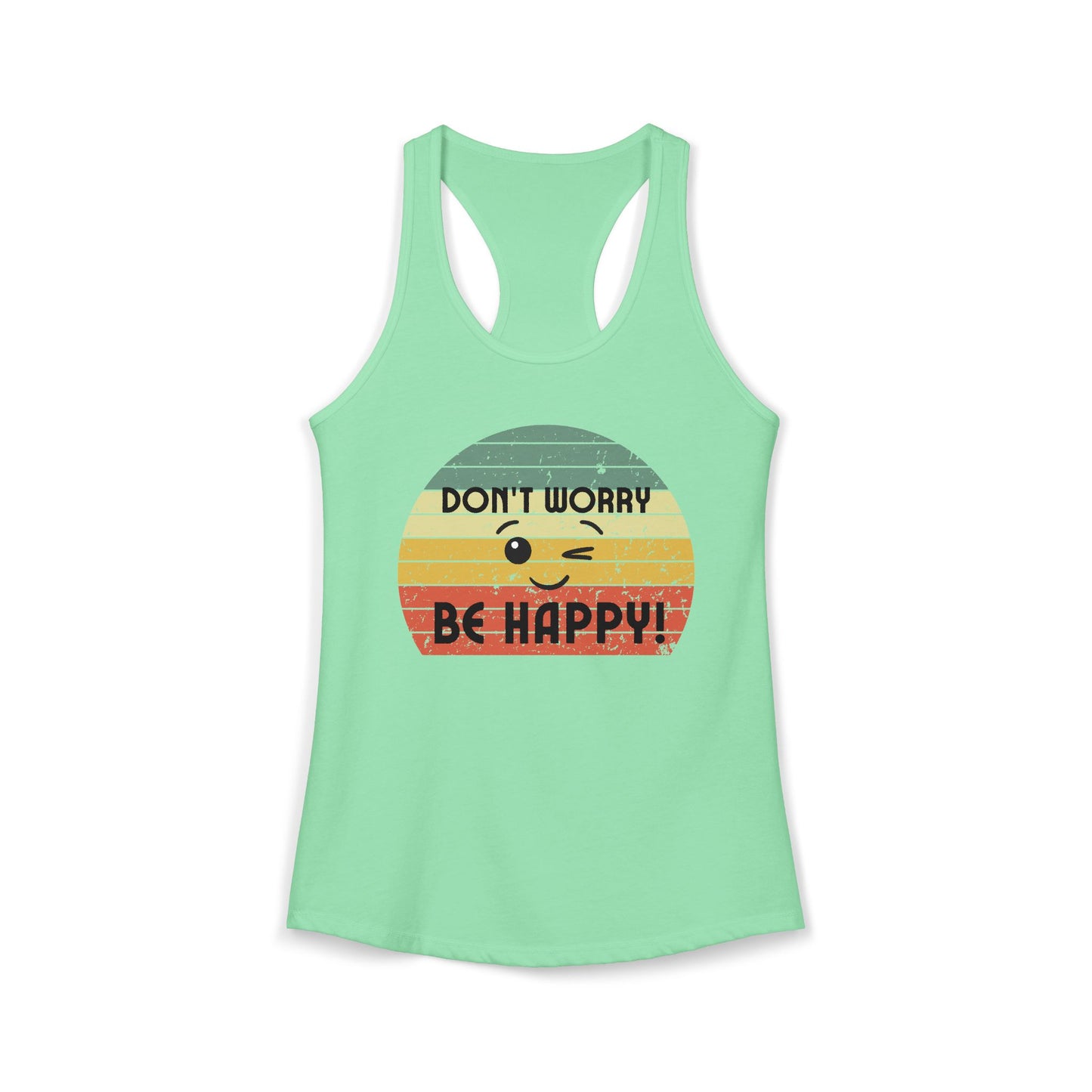 Women's Ideal Racerback Tank/Don't Worry Be Happy