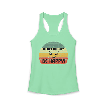 Women's Ideal Racerback Tank/Don't Worry Be Happy