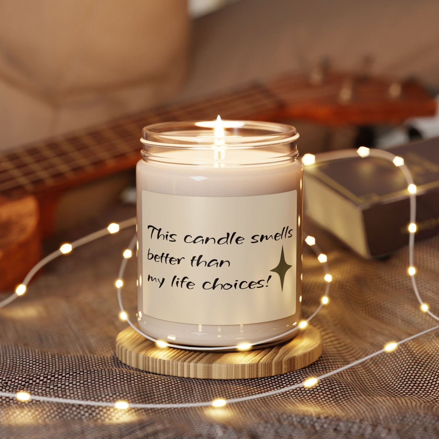 🕯️🤎 This Candle Smells Better Than My Life Choices Soy Candle