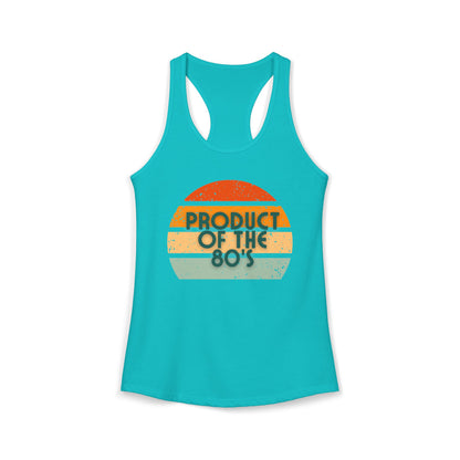 Women's Ideal Racerback Tank/Product of the 80's
