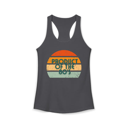 Women's Ideal Racerback Tank/Product of the 80's