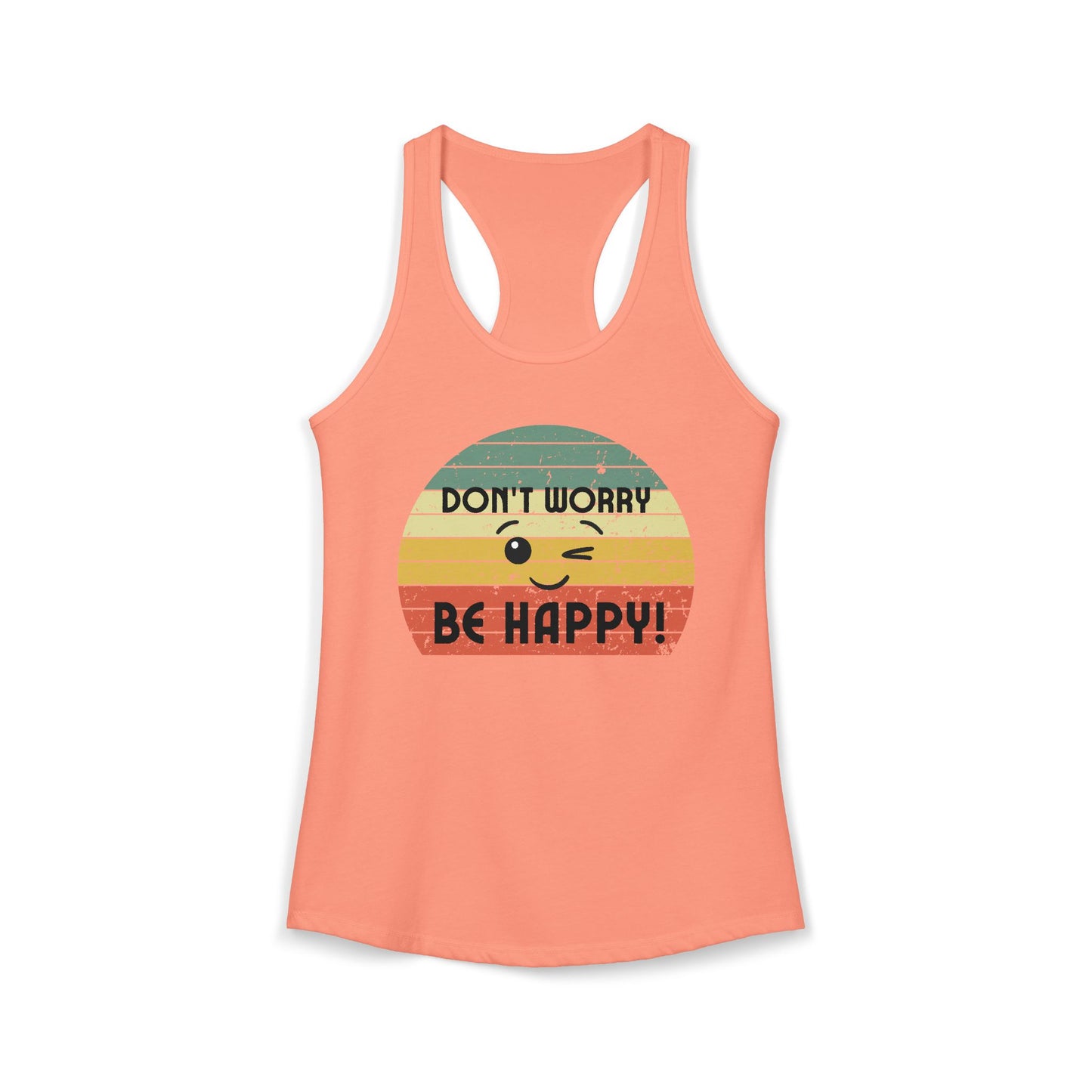 Women's Ideal Racerback Tank/Don't Worry Be Happy