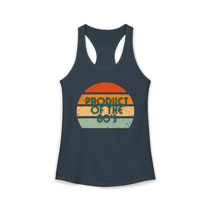 Women's Ideal Racerback Tank/Product of the 80's