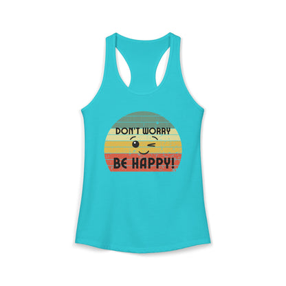 Women's Ideal Racerback Tank/Don't Worry Be Happy