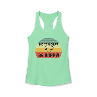 Women's Ideal Racerback Tank/Don't Worry Be Happy
