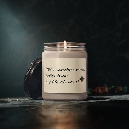🕯️🤎 This Candle Smells Better Than My Life Choices Soy Candle
