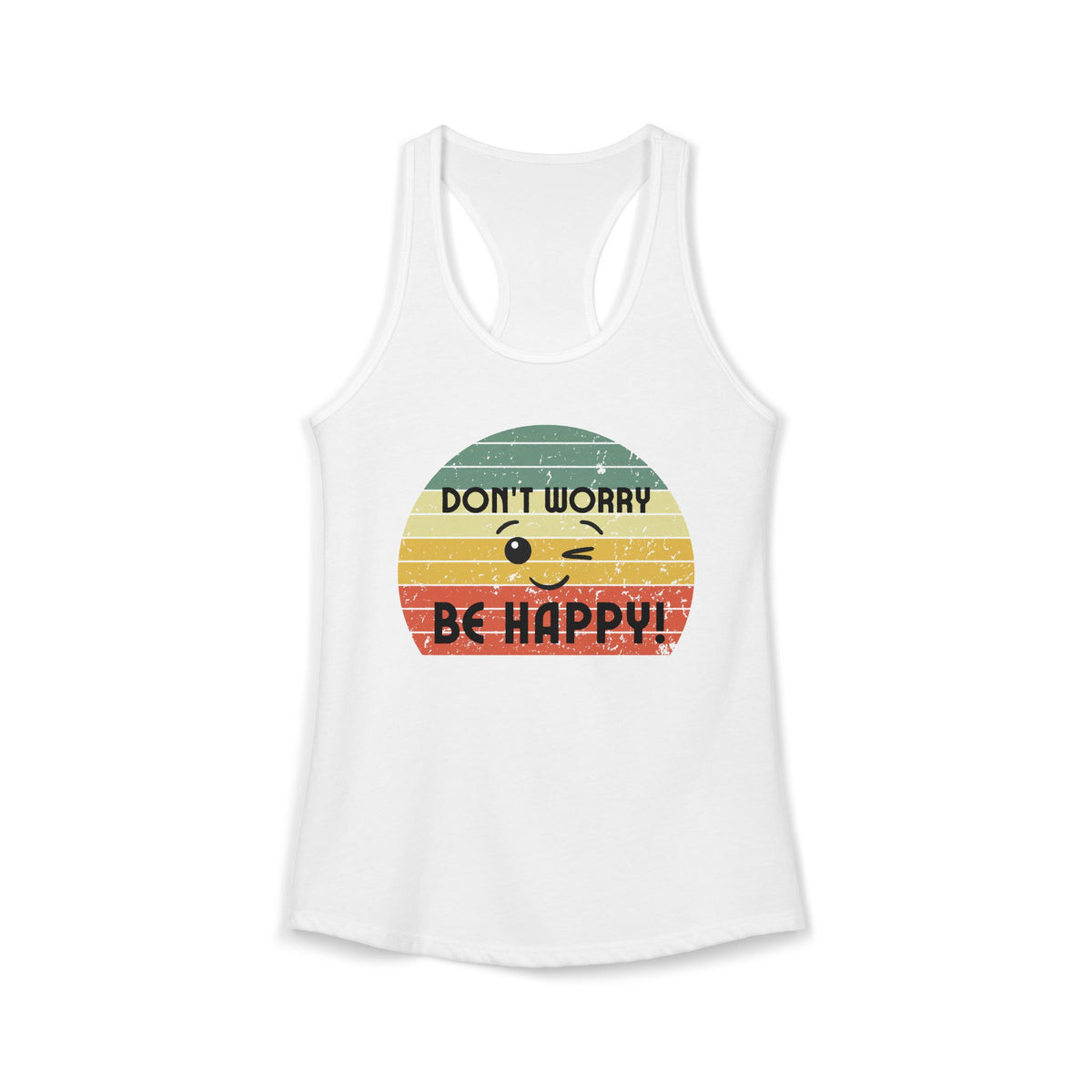 Women's Ideal Racerback Tank/Don't Worry Be Happy
