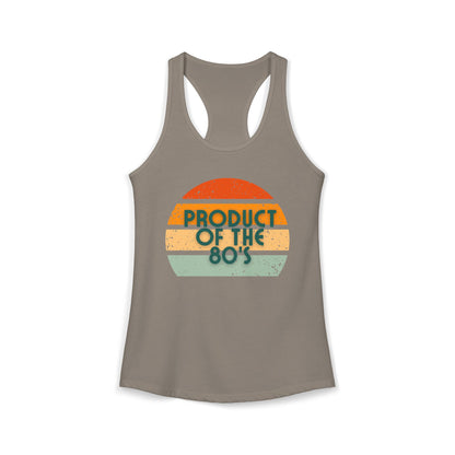 Women's Ideal Racerback Tank/Product of the 80's
