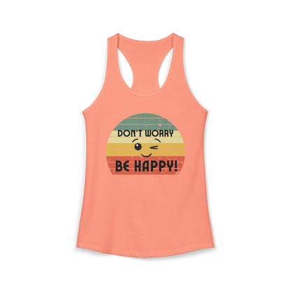 Women's Ideal Racerback Tank/Don't Worry Be Happy