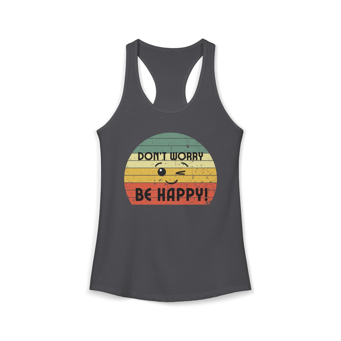 Women's Ideal Racerback Tank/Don't Worry Be Happy