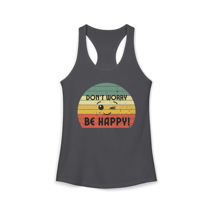 Women's Ideal Racerback Tank/Don't Worry Be Happy